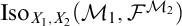 Mathematical expression for Iso sub X sub 1, X sub 2 (M sub 1, F super M sub 2).