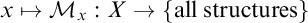 x right arrow from bar script upper M Subscript x Baseline colon upper X right arrow StartSet all structures EndSet