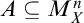 upper A subset of or equal to upper M Subscript upper X Superscript n