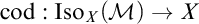 Mathematical equation c o d colon I s o sub X (M) yields X