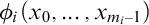 phi Subscript i Baseline left parenthesis x 0 comma ellipsis comma x Subscript m Sub Subscript i Subscript minus 1 Baseline right parenthesis