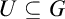upper U subset of or equal to upper G