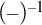 left parenthesis minus right parenthesis Superscript negative 1