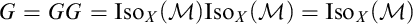 G equals G G equals Iso sub X (M) Iso sub X (M) equals Iso sub X (M)