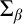normal upper Sigma Subscript beta