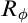 upper R Subscript phi