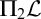 normal upper Pi 2 script upper L