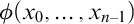 phi left parenthesis x 0 comma ellipsis comma x Subscript n minus 1 Baseline right parenthesis