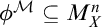 phi Superscript script upper M Baseline subset of or equal to upper M Subscript upper X Superscript n