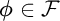 phi element of script upper F