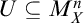 upper U subset of or equal to upper M Subscript upper X Superscript n