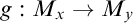 g colon upper M Subscript x Baseline right arrow upper M Subscript y Baseline