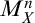 upper M Subscript upper X Superscript n