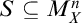 upper S subset of or equal to upper M Subscript upper X Superscript n