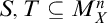 upper S comma upper T subset of or equal to upper M Subscript upper X Superscript n