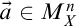 ModifyingAbove a With right arrow element of upper M Subscript upper X Superscript n