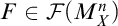 upper F element of script upper F left parenthesis upper M Subscript upper X Superscript n Baseline right parenthesis