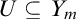 upper U subset of or equal to upper Y Subscript m