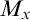 upper M Subscript x