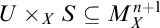 upper U times Subscript upper X Baseline upper S subset of or equal to upper M Subscript upper X Superscript n plus 1