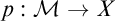 p colon script upper M right arrow upper X