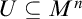 upper U subset of or equal to upper M Superscript n