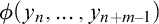 phi left parenthesis y Subscript n Baseline comma ellipsis comma y Subscript n plus m minus 1 Baseline right parenthesis