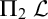 normal upper Pi 2 script upper L
