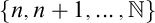 StartSet n comma n plus 1 comma ellipsis comma double struck upper N EndSet