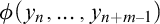 phi left parenthesis y Subscript n Baseline comma ellipsis comma y Subscript n plus m minus 1 Baseline right parenthesis