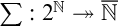sigma summation colon 2 Superscript double struck upper N Baseline two headed right arrow double struck upper N overbar