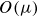 upper O left parenthesis mu right parenthesis