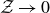 script upper Z right arrow 0