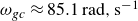 omega Subscript g c Baseline almost equals 85.1 normal r normal a normal d comma normal s Superscript negative 1