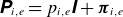 sans serif upper P Subscript i comma e Baseline equals p Subscript i comma e Baseline sans serif upper I plus bold italic pi Subscript i comma e Baseline