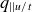 q Subscript StartAbsoluteValue EndAbsoluteValue u divided by t