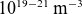 10 Superscript 19 minus 21 Baseline normal m Superscript negative 3