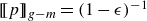 left bracket left bracket p right bracket right bracket Subscript g minus m Baseline equals left parenthesis 1 minus epsilon right parenthesis Superscript negative 1