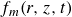 f Subscript m Baseline left parenthesis r comma z comma t right parenthesis