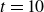 t equals 10