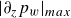 StartAbsoluteValue partial differential Subscript z Baseline p Subscript w Baseline EndAbsoluteValue Subscript m a x