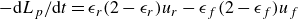 minus normal d upper L Subscript p Baseline divided by normal d t equals epsilon Subscript r Baseline left parenthesis 2 minus epsilon Subscript r Baseline right parenthesis u Subscript r Baseline minus epsilon Subscript f Baseline left parenthesis 2 minus epsilon Subscript f Baseline right parenthesis u Subscript f