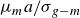 mu Subscript m Baseline a divided by sigma Subscript g minus m