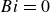 upper B i equals 0