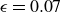 epsilon equals 0.07