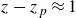 z minus z Subscript p Baseline almost equals 1