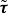 bold italic tau overtilde