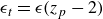 epsilon Subscript t Baseline equals epsilon left parenthesis z Subscript p Baseline minus 2 right parenthesis