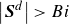 StartAbsoluteValue bold italic upper S Superscript d Baseline EndAbsoluteValue greater than upper B i