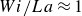 upper W i divided by upper L a almost equals 1